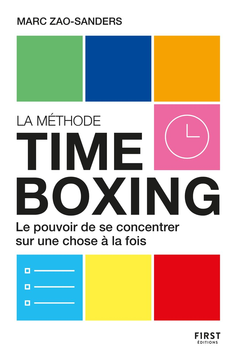 La méthode timeboxing : le pouvoir de se concentrer sur une chose à la fois