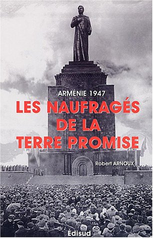 Arménie 1947 : les naufragés de la terre promise