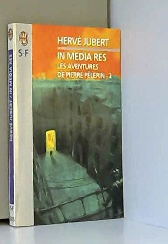 Les aventures de Pierre Pélerin. Vol. 2. In medias res