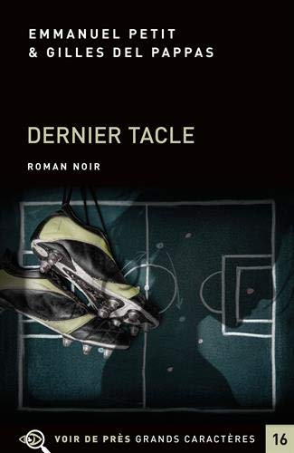 Une enquête de la commissaire Clémentine Paccini. Dernier tacle : roman noir