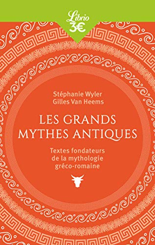 Les grands mythes antiques : textes fondateurs de la mythologie gréco-romaine