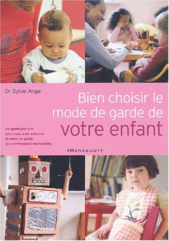 Bien choisir le mode de garde de votre enfant