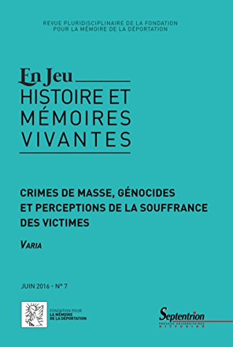 En jeu : histoire et mémoires vivantes, n° 7. Crimes de masse, génocides et perceptions de la souffr