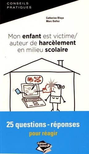mon enfant est victime ou/et auteur de harcèlement en milieu scolaire