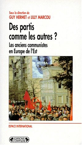 Des partis comme les autres ? : les anciens communistes en Europe de l'Est