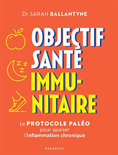 Objectif santé immunitaire : le protocole paléo pour apaiser l'inflammation chronique