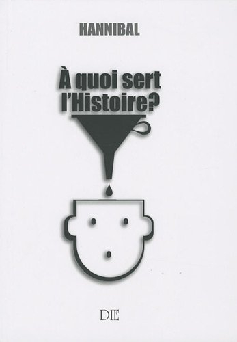 A quoi sert l'histoire ?