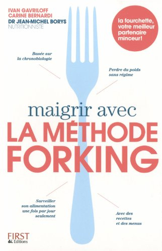 Maigrir avec la méthode Forking : la fourchette, votre meilleur partenaire minceur !