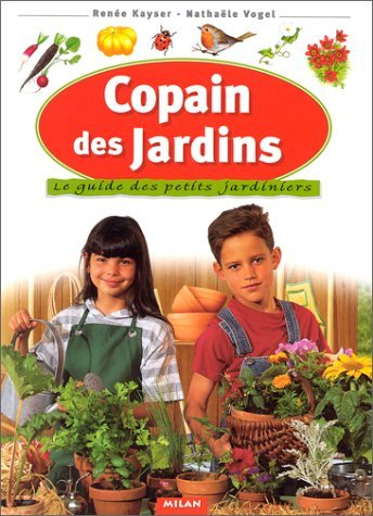 copain des jardins : le guide des petits jardiniers