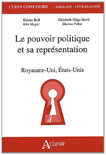 Le pouvoir politique et sa représentation : Royaume-Uni, Etats-Unis