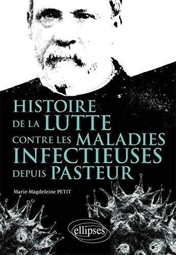 Histoire de la lutte contre les maladies infectieuses depuis Pasteur