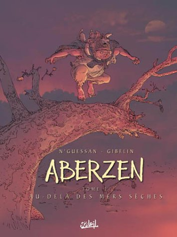 Aberzen. Vol. 3. Au-delà des mers sèches