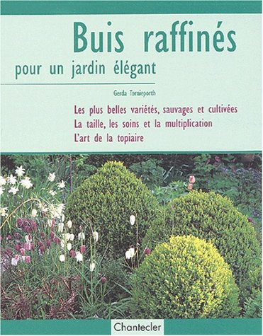 Buis raffinés pour un jardin élégant : les plus belles variétés, sauvages et cultivées, la taille, l