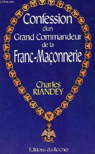 Confession d'un grand commandeur de la franc-maçonnerie