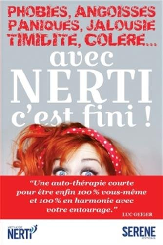 phobies, angoisses, paniques, jalousie, timidité, colère... avec nerti c'est fini !