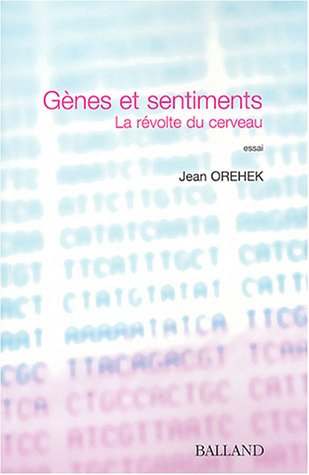 Gènes et sentiments : la révolte du cerveau