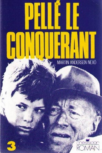 Pellé le conquérant. Vol. 3. La grande lutte
