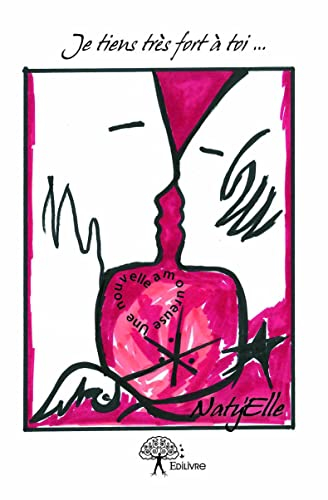 Je tiens très fort à toi... : Une nouvelle amoureuse