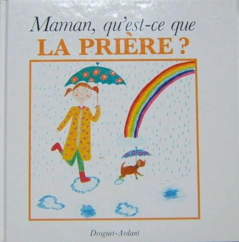 Maman, qu'est-ce que la prière ?