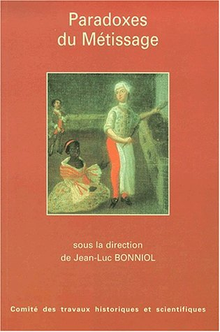 Paradoxes du métissage : actes du 123e Congrès national des sociétés historiques et scientifiques, s