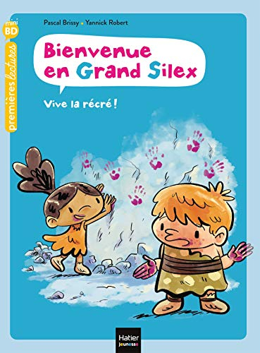 Bienvenue en Grand Silex. Vol. 1. Vive la récré !