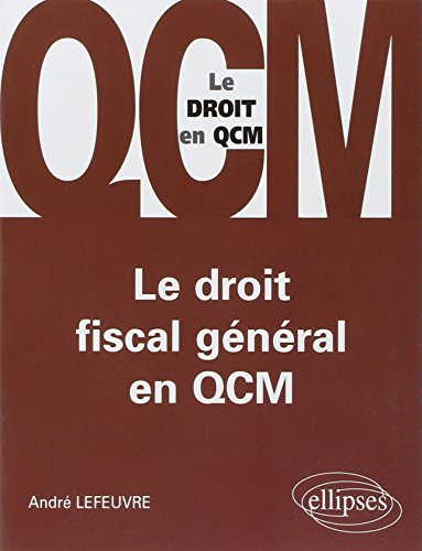 Le droit fiscal général en QCM