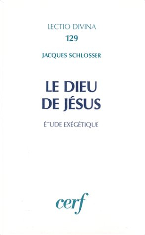 Le Dieu de Jésus : étude exégétique