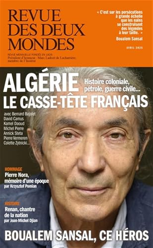 Revue des deux mondes. Algérie : le casse-tête français : histoire coloniale, pétrole, guerre civile