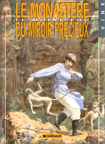 Le moine fou. Vol. 5. Le Monastère du miroir précieux