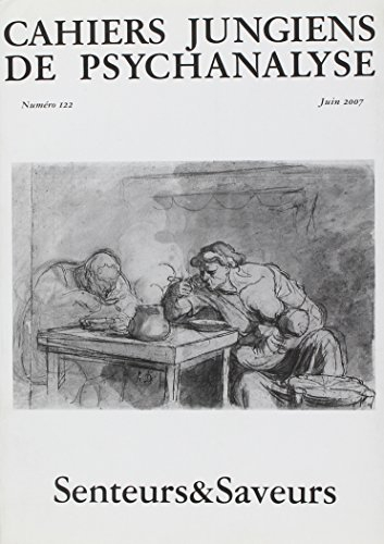 cahiers jungiens de psychanalyse, n, 122, juin 2007 : senteurs et saveurs