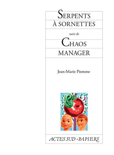 Serpent à sornettes. Chaos manager