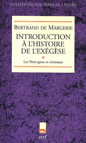 Introduction à l'histoire de l'exégèse. Vol. 1. Les pères grecs et orientaux