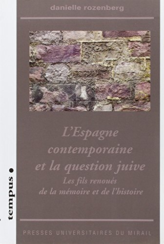 L'Espagne contemporaine et la question juive : les fils renoués de la mémoire et de l'histoire