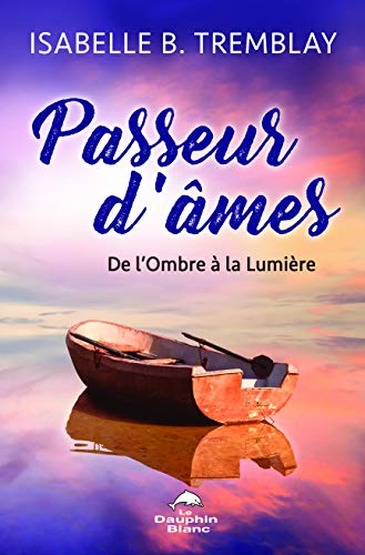 Passeur d'âmes : de l'ombre à la lumière
