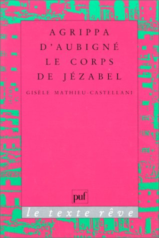 Agrippa d'Aubigné : le corps de Jézabel