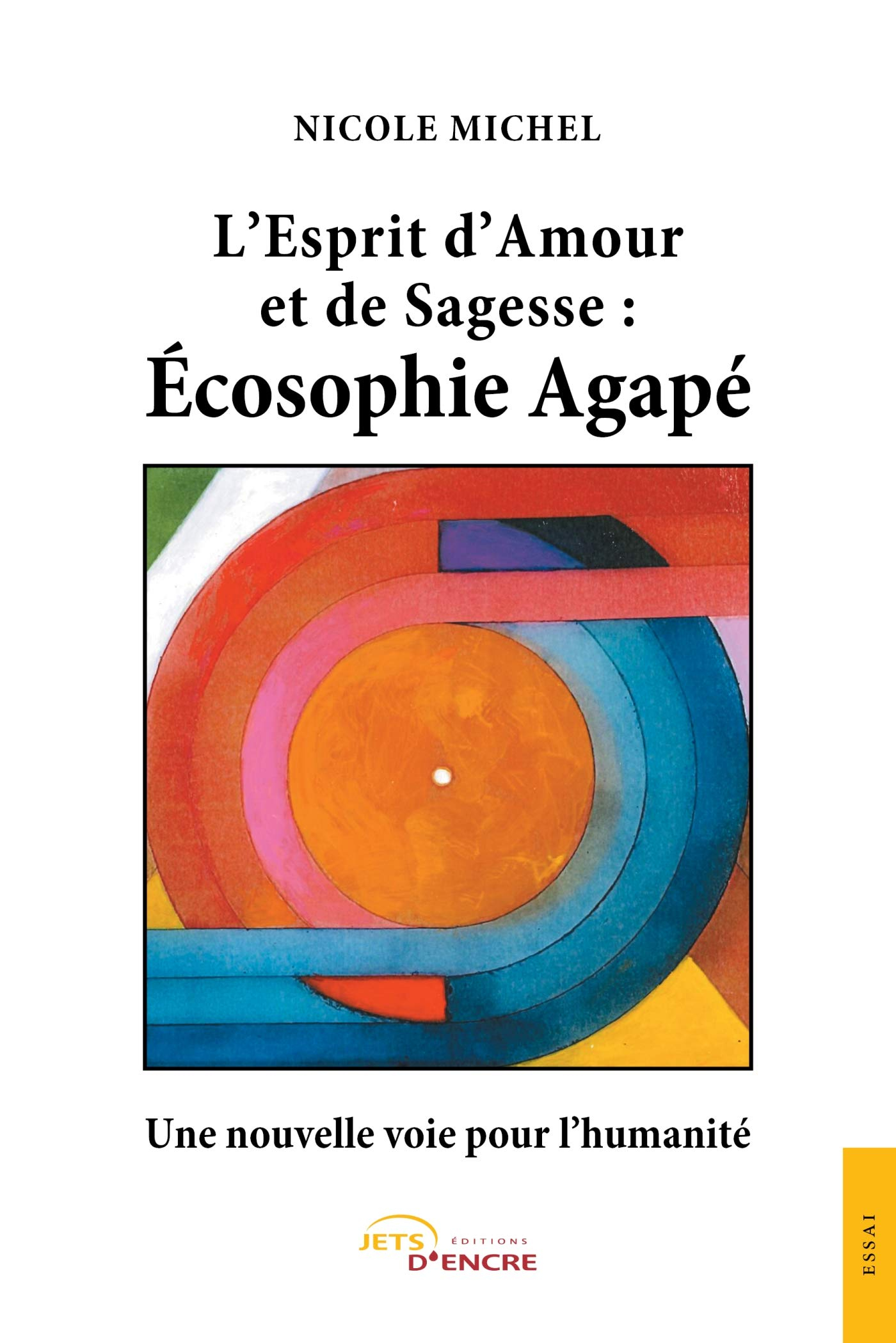 L'Esprit d'Amour et de Sagesse : Ecosophie Agapé - Une nouvelle voie pour l'humanité