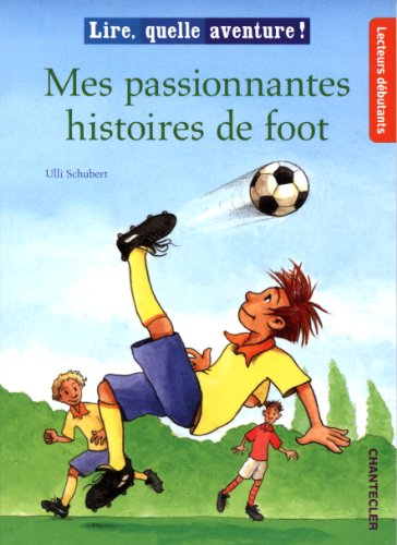 Mes passionnantes histoires de foot