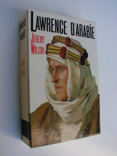 Lawrence d'Arabie : la biographie autorisée de T.E. Lawrence