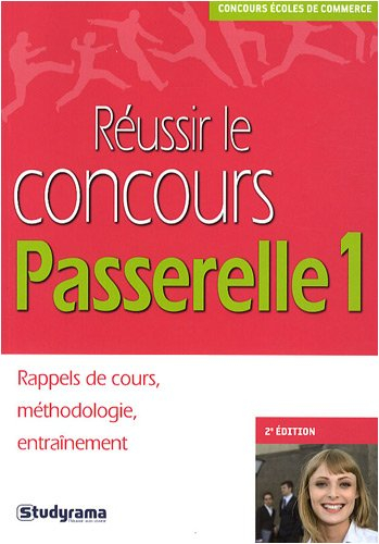 Réussir le concours Passerelle 1 : rappels de cours, méthodologie, entraînement