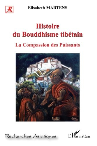 Histoire du bouddhisme tibétain : la compassion des puissants