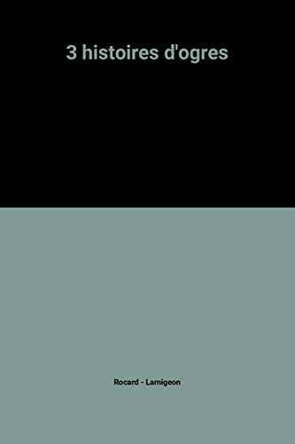 3 histoires d'ogres