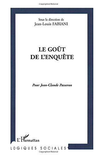 Le goût de l'enquête : pour Jean-Claude Passeron