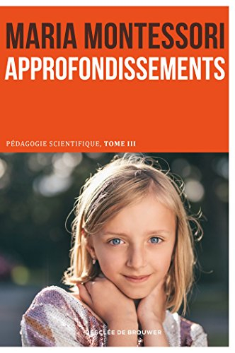 Pédagogie scientifique. Vol. 3. L'école élémentaire. Vol. 2. Approfondissements : du sensoriel à l'a