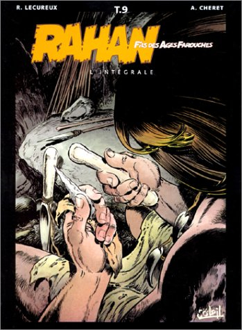 Rahan, fils des âges farouches : l'intégrale. Vol. 9