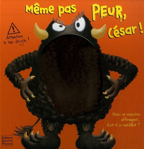 Même pas peur, César ! : voici un monstre effrayant...Est-il si méchant ?