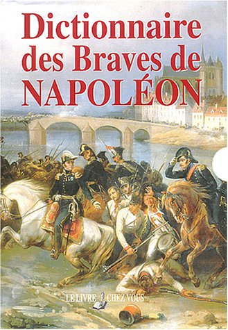 Dictionnaire des braves de Napoléon
