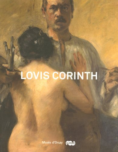 Lovis Corinth : (1858-1925), entre impressionnisme et expressionnisme : exposition, Paris, Musée d'O