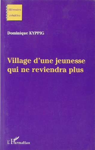 Village d'une jeunesse qui ne reviendra plus