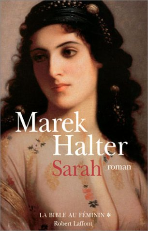 La Bible au féminin. Vol. 1. Sarah