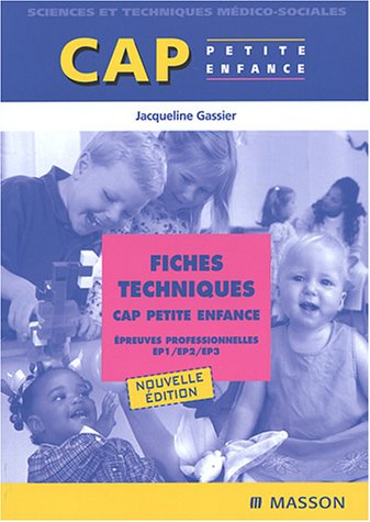 Fiches techniques CAP petite enfance : épreuves professionnelles EP1-EP2 et EP3